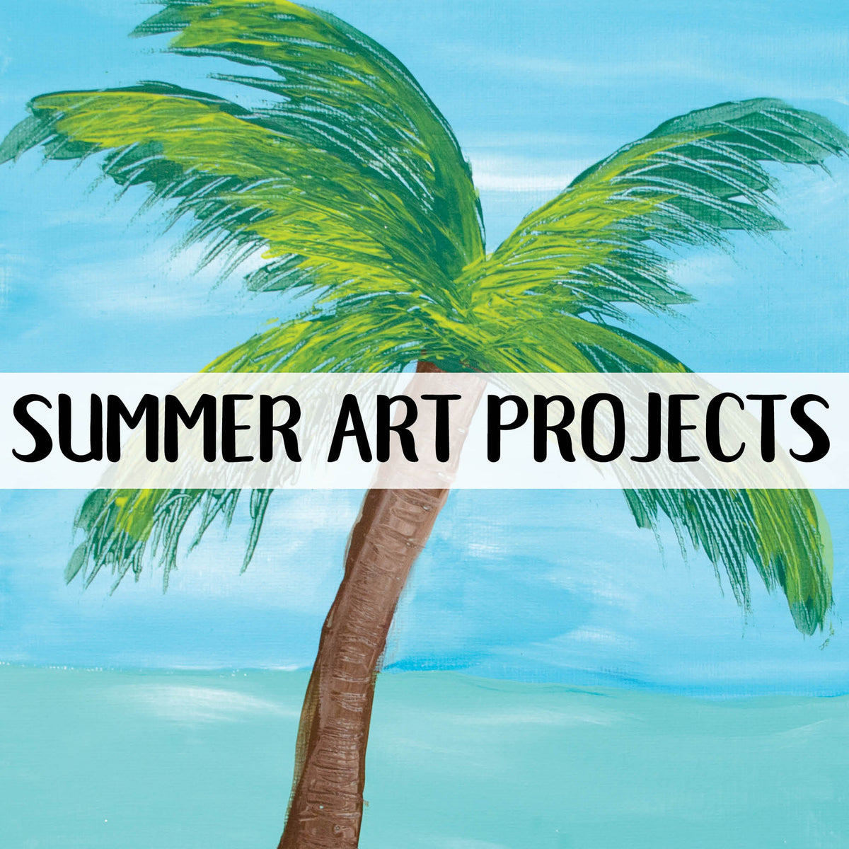 Summer Art Projects – Projects with Kids